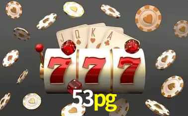 Descubra o Mundo do Cassino Online com 53pg